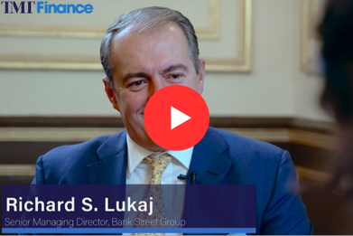 Interview with Richard S. Lukaj, Senior Managing Director, Bank Street Group