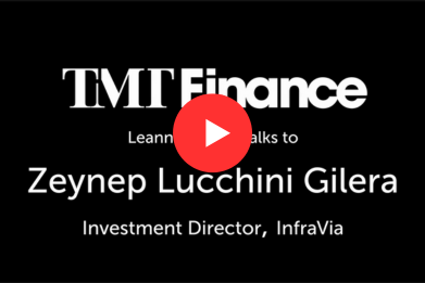 TMT Finance interviews Zeynep Lucchini Gilera, Investment Director at InfraVia Capital Partners